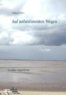 Auf unbestimmten Wegen di Wolfgang H. Müller edito da Books on Demand