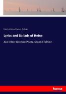 Lyrics and Ballads of Heine di Heinrich Heine, Frances Hellman edito da hansebooks