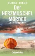 Der Herzmuschelmörder di Ulrike Busch edito da Books on Demand