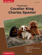 Traumrasse: Cavalier King Charles Spaniel di Jessica Neudorff edito da Books on Demand