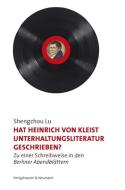 Hat Heinrich von Kleist  Unterhaltungsliteratur  geschrieben? di Shengzhou Lu edito da Königshausen & Neumann