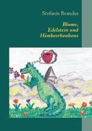 Blume, Edelstein und Himbeerbonbons di Stefanie Brandes edito da Books on Demand