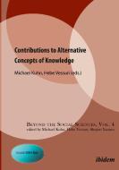 Contributions to Alternative Concepts of Knowledge di Hebe Kuhn Vessuri edito da Ibidem-Verlag