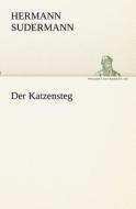 Der Katzensteg di Hermann Sudermann edito da TREDITION CLASSICS