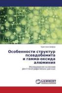 Osobennosti Struktur Psevdobemita I Gamma-oksida Alyuminiya di Shefer Kristina edito da Lap Lambert Academic Publishing