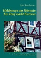 Holzhausen am Hünstein - Ein Dorf macht Karriere di Fritz Runzheimer edito da Books on Demand
