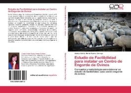 Estudio de Factibilidad para instalar un Centro de Engorde de Ovinos di Gladys Esther María Ramos Cornejo edito da EAE