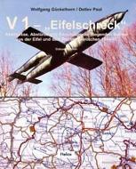 V 1 "Eifelschreck" di Wolfgang Gückelhorn, Detlev Paul edito da Helios Verlagsges.