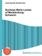 Duchess Marie Louise Of Mecklenburg-schwerin edito da Book On Demand Ltd.