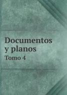 Documentos Y Planos Tomo 4 di Enrique Peno edito da Book On Demand Ltd.