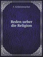 Reden Ueber Die Religion di F Schleiermacher edito da Book On Demand Ltd.