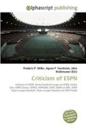 Criticism of ESPN di Frederic P Miller, Agnes F Vandome, John McBrewster edito da Alphascript Publishing