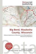 Big Bend, Waukesha County, Wisconsin edito da Betascript Publishing