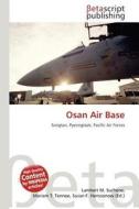 Osan Air Base edito da Betascript Publishing