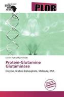 Protein-Glutamine Glutaminase edito da Plor