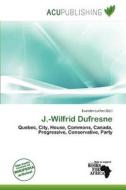 J.-wilfrid Dufresne edito da Acu Publishing