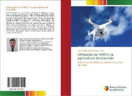 Utilização de VANTs na agricultura de precisão di Vinícius Bitencourt Campos Calou edito da Novas Edições Acadêmicas