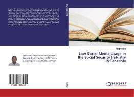 Low Social Media Usage in the Social Security Industry in Tanzania di Miraji Godfrey edito da LAP Lambert Academic Publishing