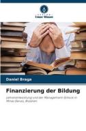 Finanzierung der Bildung di Daniel Braga edito da Verlag Unser Wissen