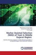 Marker Assisted Selection (MAS) of Teak in Middle Gujarat Region di Mahendrasinh Chenaji Thakor, Samarth Ramanbhai Patel, R. S. Fougat edito da LAP LAMBERT Academic Publishing
