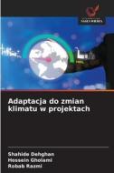 Adaptacja do zmian klimatu w projektach di Shahide Dehghan, Hossein Gholami, Robab Razmi edito da Wydawnictwo Nasza Wiedza