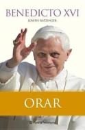 Orar = Pray di Benedict XVI edito da Planeta