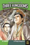 Three Kingdoms, Volume 3: To Pledge Allegiance di Wei Dong Chen edito da J R Comics