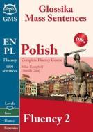 Polish Fluency 2: Glossika Mass Sentences di Michael Campbell, Urszula Gwaj edito da MAN YOU ZHE WEN HUA
