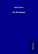 Ein Brautpaar di Adolf Pichler edito da TP Verone Publishing