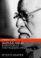 Freud: Inventor of the Modern Mind di Peter D. Kramer edito da HARPERCOLLINS
