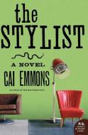 The Stylist di Cai Emmons edito da Harper Perennial