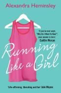 Running Like a Girl di Alexandra Heminsley edito da Random House UK Ltd
