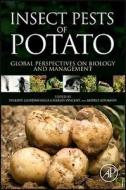 Insect Pests of Potato di Philippe Giordanengo, Charles Vincent, Andrei Alyokhin edito da Elsevier Science Publishing Co Inc