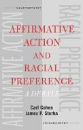 Affirmative Action and Racial Preference: A Debate di Carl Cohen, James P. Sterba edito da OXFORD UNIV PR