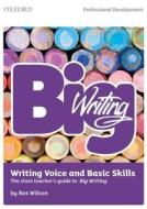 Big Writing: Writing Voice & Basic Skills di Ros Wilson edito da OUP Oxford