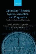 Optimality Theoretic Syntax, Semantics, and Pragmatics di G¿ldine Legendre edito da OUP Oxford