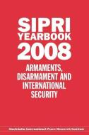 SIPRI Yearbook 2008 di Stockholm International Peace Research Institute edito da OUP Oxford