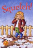 Squelch! di Kay Woodward edito da Evans Publishing Group