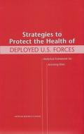 Strategies To Protect The Health Of Deployed U.s. Forces di Lorenz Rhomberg, Board on Environmental Studies and Toxicology, Commission on Life Sciences, Principal Investigator, Division on Earth and Life Studies, Na edito da National Academies Press