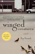 Winged Creatures di Roy Freirich edito da St. Martins Press-3PL