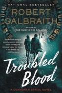 Troubled Blood di Robert Galbraith edito da MULHOLLAND