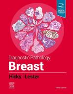 Diagnostic Pathology: Breast di Susan C. Lester, David G. Hicks edito da Elsevier - Health Sciences Division