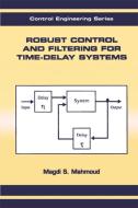 Robust Control and Filtering for Time-Delay Systems di Magdi S. Mahmoud edito da Taylor & Francis Ltd