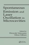 Spontaneous Emission And Laser Oscillation In Microcavities di Hiroyuki Yokoyama, Kikuo Ujihara edito da Taylor & Francis Ltd