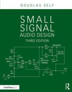 Small Signal Audio Design di Douglas Self edito da Taylor & Francis Ltd