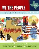 We the People: Texas Politics di Benjamin Ginsberg, Theodore J. Lowi, Margaret Weir edito da W W NORTON & CO