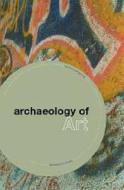 The Archaeology of Art di Thomas Dowson edito da Taylor & Francis Ltd