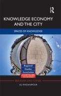 Knowledge Economy and the City di Ali (University of Newcastle Madanipour edito da Taylor & Francis Ltd