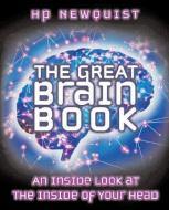 The Great Brain Book: An Inside Look at the Inside of Your Head di Harvey P. Newquist, H. P. Newquist edito da SCHOLASTIC