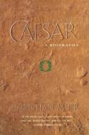 Caesar: A Biography di Christian Meier edito da BASIC BOOKS